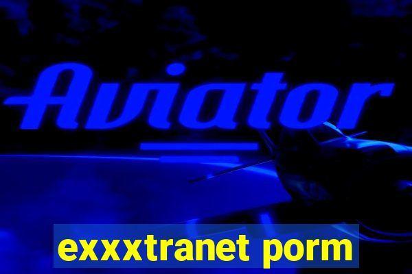 exxxtranet porm